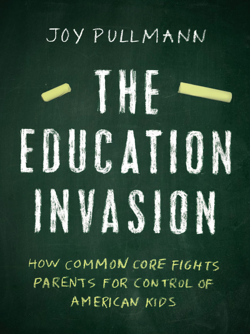 Title details for The Education Invasion by Joy Pullmann - Available